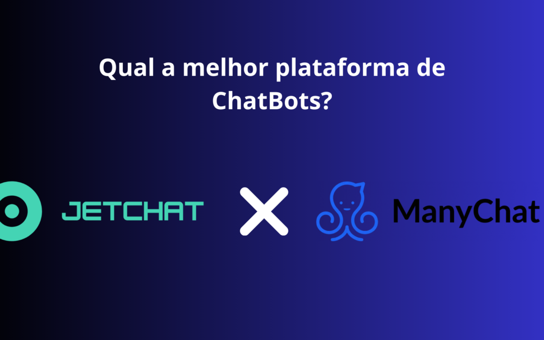 JetChat x ManyChat: Qual a melhor plataforma de chatbots?